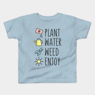 Plant Water Weed Enjoy Gardening Kids T-Shirt